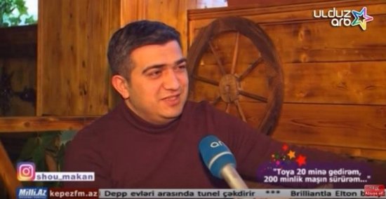"Toya 20 minə gedirəm, 200 minlik maşın sürürəm" (VİDEO)