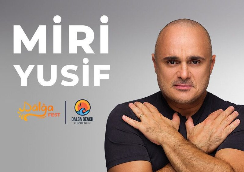 Dalğa Fest' başlayır - Miri Yusifin konserti olacaq