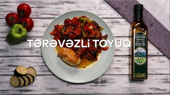 "Zeytun Bağları" ilə hazırlanmış Tərəvəzli toyuq - VIDEO